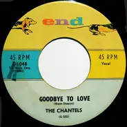 The Chantels - Goodbye To Love / I'm Confessin'