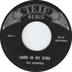 The Chantels - Look In My Eyes / Well I Told You