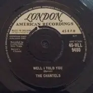 The Chantels - Still / Well I Told You