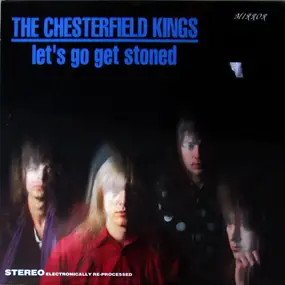 Chesterfield Kings - Let's Go Get Stoned