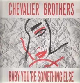 Chevalier Brothers - Baby You're Something Else