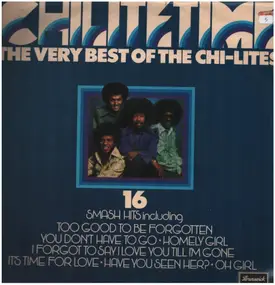The Chi-Lites - Chi-Lite Time - The Very Best Of The Chi-Lites