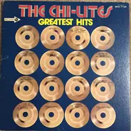 The Chi-Lites - The Chi-Lites Greatest Hits