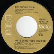 The Choice Four - Just Let Me Hold You For A Night / Come Down To Earth