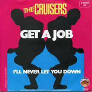 The Cruisers - Get A Job / I'll Never Let You Down