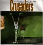 The Crusaders - Megastreet / Night Ladies
