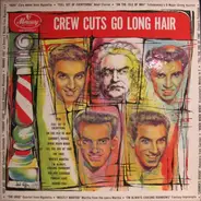 The Crew Cuts - The Crewcuts Go Long Hair