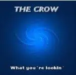 The Crow - What You're Lookin'