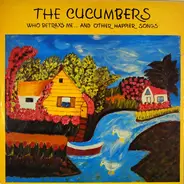 The Cucumbers - Who Betrays Me... And Other Happier Songs