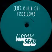The Cult of Free Love , Magic Seas - Split 12'