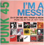 The Cybermen, The Killjoys, Johnny Moped, a.o. - Punk 45: I'm a Mess