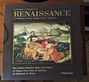 Ambrosian Singers - La Musique Au Temps De La Renaissance En Allemagne, France, Espagne, Italie Et Angleterre