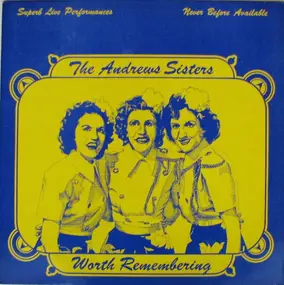 The Andrews Sisters - Worth Remembering