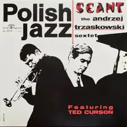 The Andrzej Trzaskowski Sextet Featuring Ted Curson - Seant