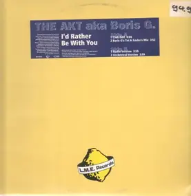 The AKT aka Boris G. - I'd Rather Be With You