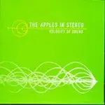The Apples In Stereo - Velocity of Sound