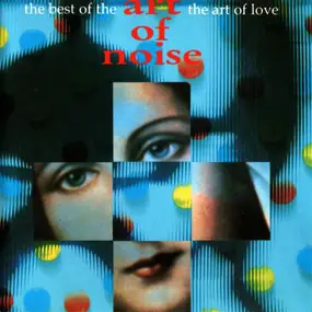 The Art of Noise - The Best Of The Art Of Noise - The Art Of Love