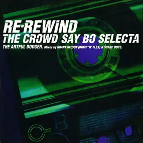 Artful Dodger - Rewind The Crowd Say Bo Selecta