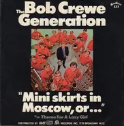 The Bob Crewe Generation - Mini Skirts In Moscow, Or...