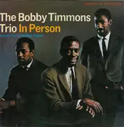The Bobby Timmons Trio - In Person - Recorded 'Live' At The Village Vanguard
