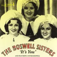 The Boswell Sisters And Featuring Connie Boswell - It's You