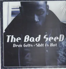 Bad Seed - Dem Grits / Shit Is Hot