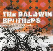 Baldwin Brothers - Return of the Golden Rhodes