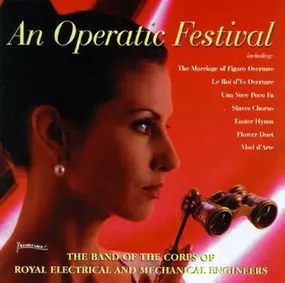 The Band Of The Corps Of Royal Engineers - An Operatic Festival