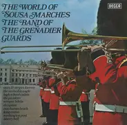 The Band Of The Grenadier Guards - The World Of Sousa Marches