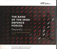 The Band Of The Irish Defence Forces - Rhapsodic Winds