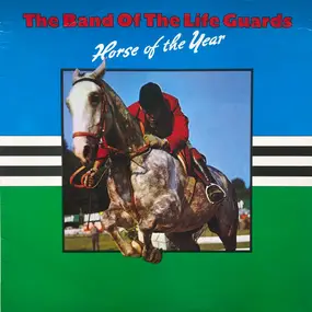 The Band of the Life Guards - Horse Of The Year