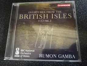 Rumon Gamba - Overtures From The British Isles, Volume 2