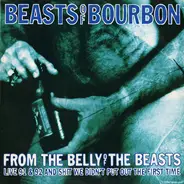 The Beasts Of Bourbon - From The Belly Of The Beasts (Live 91 & 92 And Shit We Didn't Put Out The First Time)