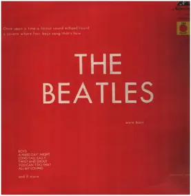 The Beatles - And The Beatles Were Born