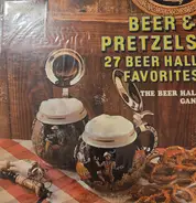 The Beer Hall Gang - Beer & Pretzels: 27 Beer Hall Favorites