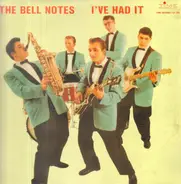 The Bell Notes - I've Had It