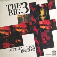 The Big 3 - Official Live Bootleg