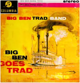 Big Ben Banjo Band - Big Ben Goes Trad