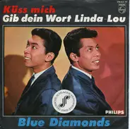 The Blue Diamonds - Küss Mich / Gib Dein Wort Linda Lou