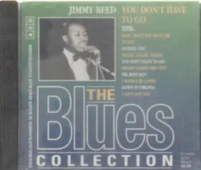 The Blues Collection - 18: Jimmy Reed - You Don't Have To Go