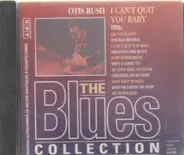 The Blues Collection - 19: Otis Rush - I Can't Quit You baby