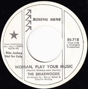 The Briarwoods - Woman, Play Your Music / What A Fool I've Been