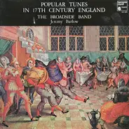 The Broadside Band (Jeremy Barlow) - Popular Tunes In 17th Century England