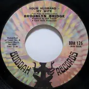 The Brooklyn Bridge - Your Husband - My Wife / Upside Down (Inside Out)