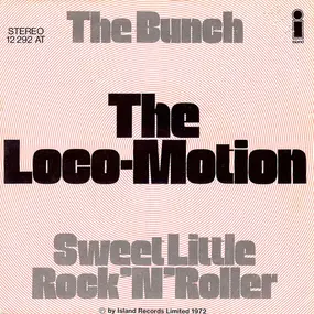 Bunch - The Loco-Motion / Sweet Little Rock'N'Roller