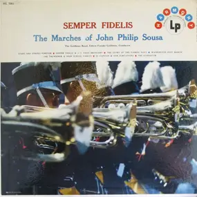 The Goldman Band - Semper Fidelis: The Marches Of John Philip Sousa