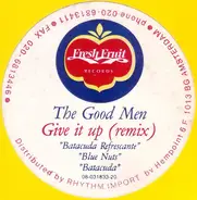 The Good Men - Give It Up (Remix)