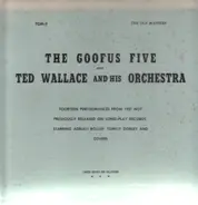 The Goofus Five / Ted Wallace and his Orchestra - The Goofus Five / Ted Wallace and his Orchestra