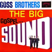 The Goss Brothers - The Big Gospel Sound