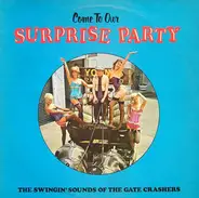 The Gate Crashers - Come To Our Surprise Party - Volume 2
